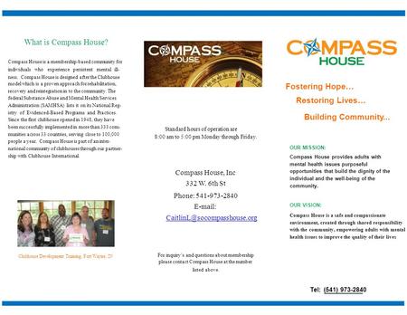 What is Compass House? Compass House is a membership-based community for individuals who experience persistent mental ill- ness. Compass House is designed.