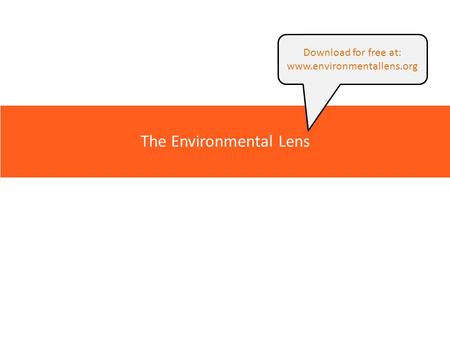 The Environmental Lens Download for free at: www.environmentallens.org.