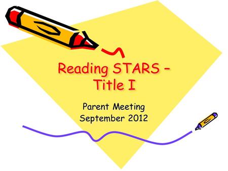 Reading STARS – Title I Parent Meeting September 2012.