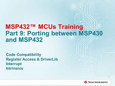 MSP432™ MCUs Training Part 9: Porting between MSP430 and MSP432
