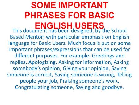 SOME IMPORTANT PHRASES FOR BASIC ENGLISH USERS