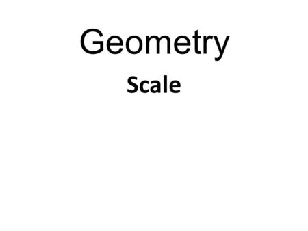 Geometry Scale. Geometry Scale is used when something that is drawn on paper is too large to fit, or is too small to be seen. For now we are going to.