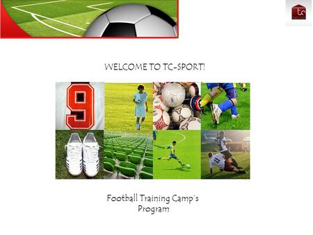 WELCOME TO TC-SPORT! Football Training Camp’s Program.