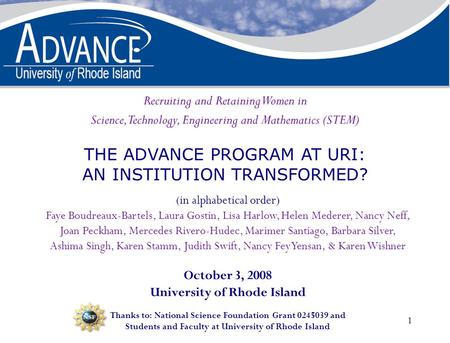 1 Recruiting and Retaining Women in Science, Technology, Engineering and Mathematics (STEM) THE ADVANCE PROGRAM AT URI: AN INSTITUTION TRANSFORMED? (in.
