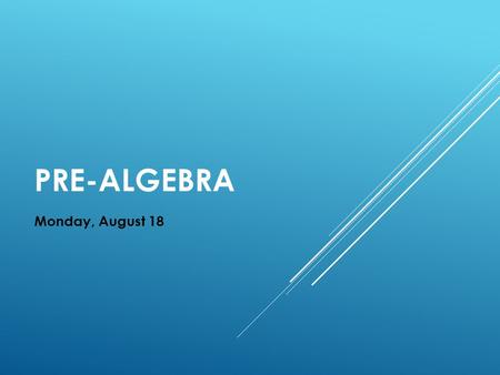 PRE-ALGEBRA Monday, August 18. LEARNING TARGET I will be able to multiply and divide fractions and mixed numbers.