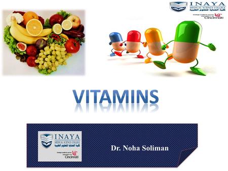 Dr. Noha Soliman. Introduction Vitamins Essential nutrients Needed in small amounts for growth, reproduction, and overall health. Vitamins differ from.