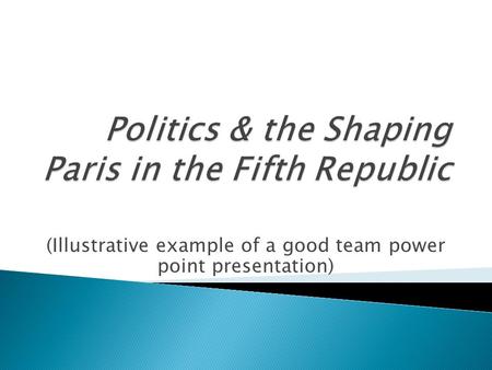 (Illustrative example of a good team power point presentation)