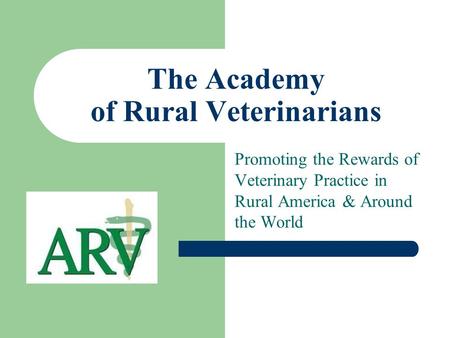 The Academy of Rural Veterinarians