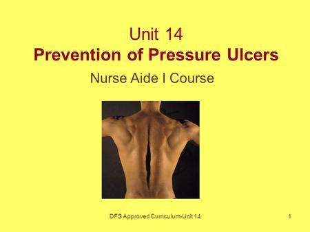 Unit 14 Prevention of Pressure Ulcers