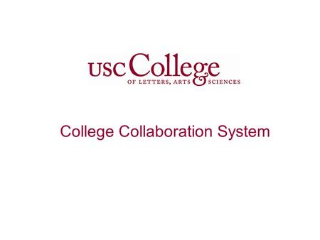 College Collaboration System User Office Desktop USC Mail Server College Mail Server User Home Desktop Net USC College.