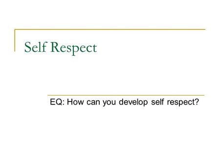 Self Respect EQ: How can you develop self respect?