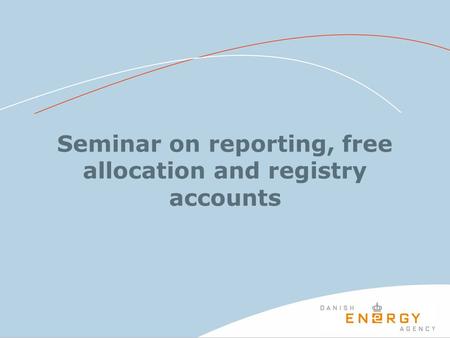 Seminar on reporting, free allocation and registry accounts.