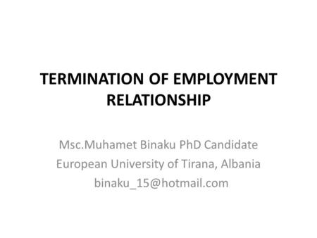TERMINATION OF EMPLOYMENT RELATIONSHIP