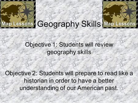 Objective 1: Students will review geography skills