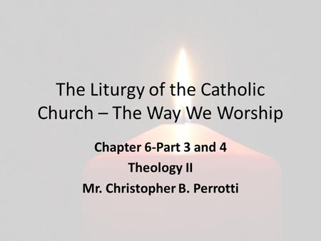 The Liturgy of the Catholic Church – The Way We Worship