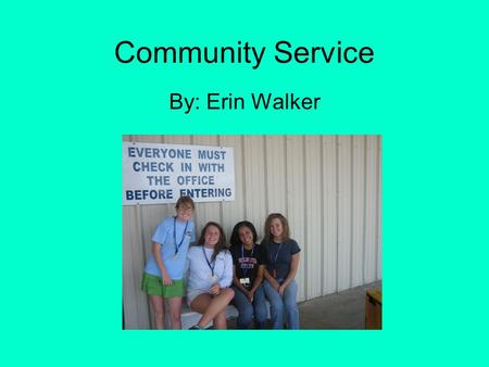 Community Service By: Erin Walker. Second Harvest Food Bank It is the largest hunger relief organization in South Georgia! This facility annually provides.