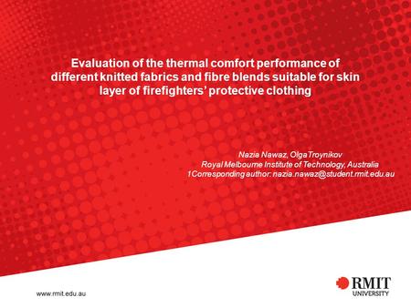 Evaluation of the thermal comfort performance of different knitted fabrics and fibre blends suitable for skin layer of firefighters’ protective clothing.