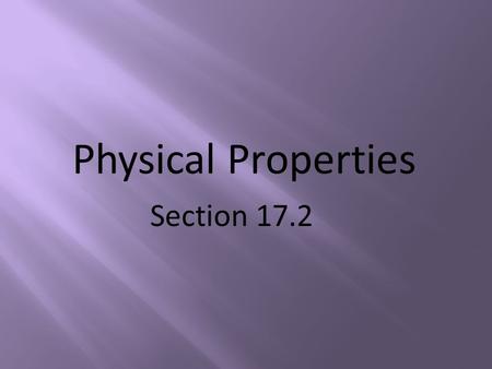 Physical Properties Section 17.2.
