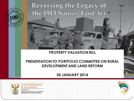 PROPERTY VALUATION BILL PRESENTATION TO PORTFOLIO COMMITTEE ON RURAL DEVELOPMENT AND LAND REFORM 30 JANUARY 2014.