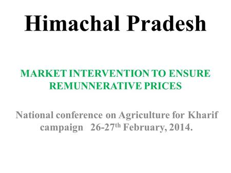 Himachal Pradesh MARKET INTERVENTION TO ENSURE REMUNNERATIVE PRICES