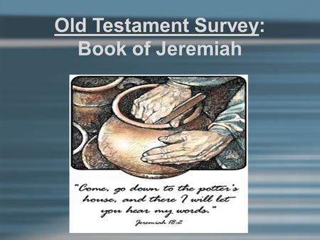 Old Testament Survey: Book of Jeremiah