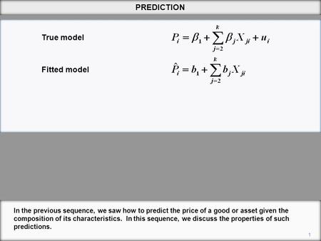 1 PREDICTION In the previous sequence, we saw how to predict the price of a good or asset given the composition of its characteristics. In this sequence,