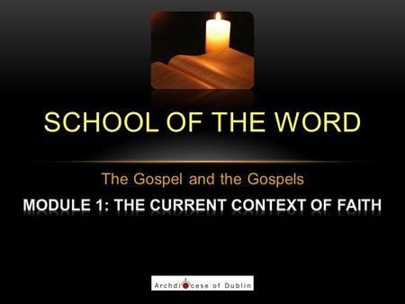SCHOOL OF THE WORD. WWW.TARSUS.IE 2 WELCOME The School of the Word Initiative of Dublin diocese Adult faith formation Return to the person and message.