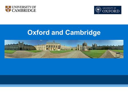 Oxford and Cambridge. Why consider Oxbridge? Study at one of the most prestigious universities in the world? Learn from brilliant minds? Meet like-minded.