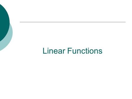 Linear Functions.
