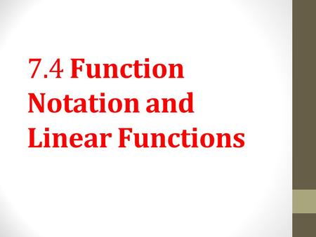 7.4 Function Notation and Linear Functions