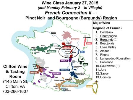 Wine Class January 27, 2015 (and Monday February 2 – in Villagio) French Connection II – Pinot Noir and Bourgogne (Burgundy) Region Clifton Wine & Tasting.