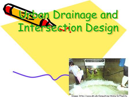 1 Urban Drainage and Intersection Design Image: