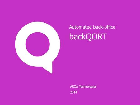ARQA Technologies 2014 backQORT Automated back-office.
