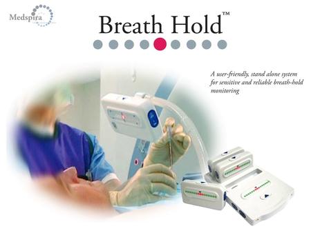 A user-friendly, stand alone system for sensitive and reliable breath-hold monitoring.