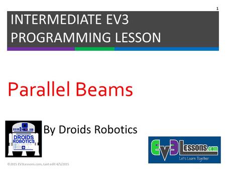 Parallel Beams INTERMEDIATE EV3 PROGRAMMING LESSON By Droids Robotics