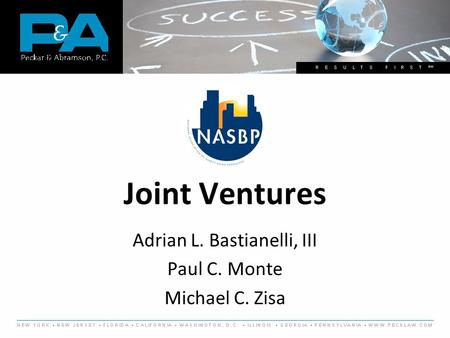Adrian L. Bastianelli, III Paul C. Monte Michael C. Zisa Joint Ventures 1.