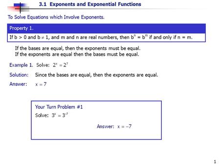 To Solve Equations which Involve Exponents.