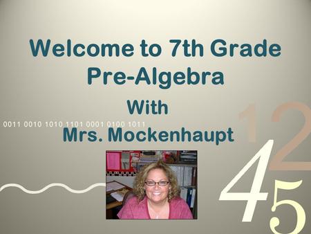 Welcome to 7th Grade Pre-Algebra With Mrs. Mockenhaupt.