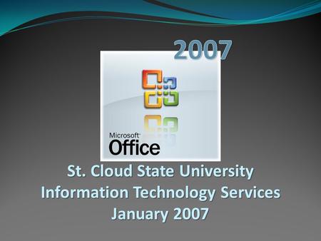 St. Cloud State University Information Technology Services January 2007.