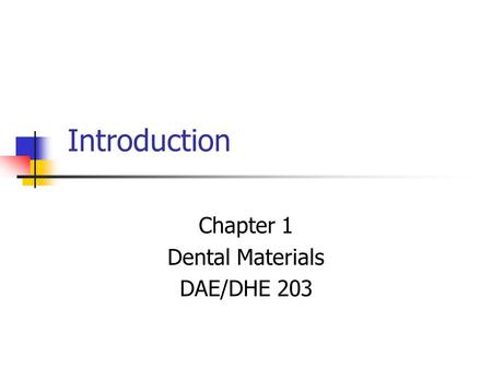 Chapter 1 Dental Materials DAE/DHE 203
