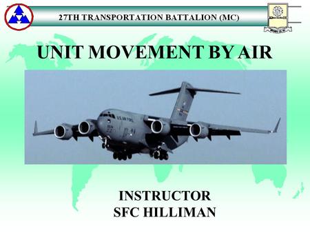 UNIT MOVEMENT BY AIR INSTRUCTOR SFC HILLIMAN.
