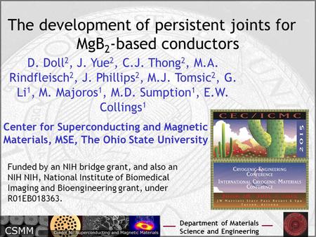 Department of Materials Science and Engineering The development of persistent joints for MgB 2 -based conductors D. Doll 2, J. Yue 2, C.J. Thong 2, M.A.