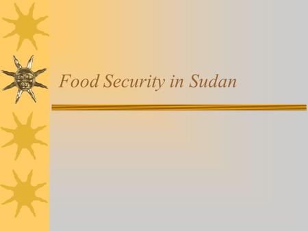 Food Security in Sudan. Introduction  Sudan with a total area of 1.882 millions square kilometers  with an estimated population of 33.419 million people.