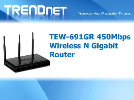 TEW-691GR Training TEW-691GR Training TEW-691GR 450Mbps Wireless N Gigabit Router.