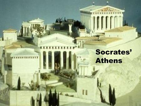 Socrates’ Athens. Who was Socrates? A citizen of Athens born 470 BCE to a stone mason & a midwife. Full participant in life of the polis. Inquired into.