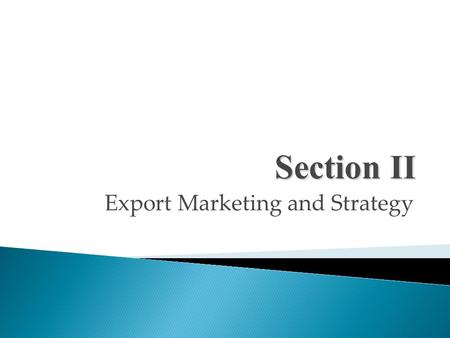 Export Marketing and Strategy Section II. Setting Up the Business.