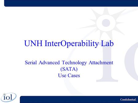 UNH InterOperability Lab Serial Advanced Technology Attachment (SATA) Use Cases.