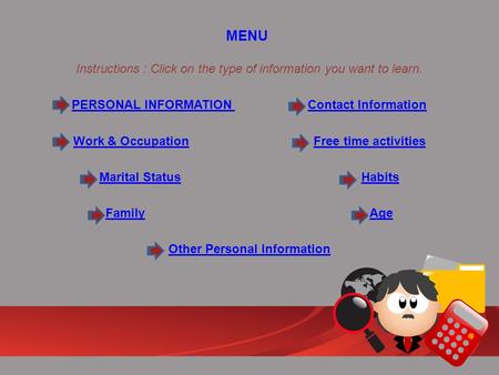 MENU Instructions : Click on the type of information you want to learn. PERSONAL INFORMATION PERSONAL INFORMATION Contact InformationContact Information.