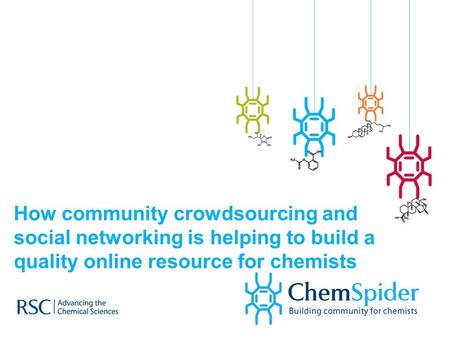 How community crowdsourcing and social networking is helping to build a quality online resource for chemists.