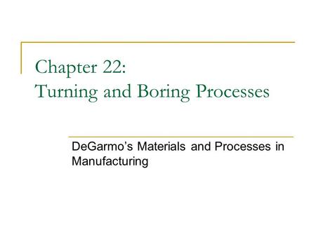 Chapter 22: Turning and Boring Processes
